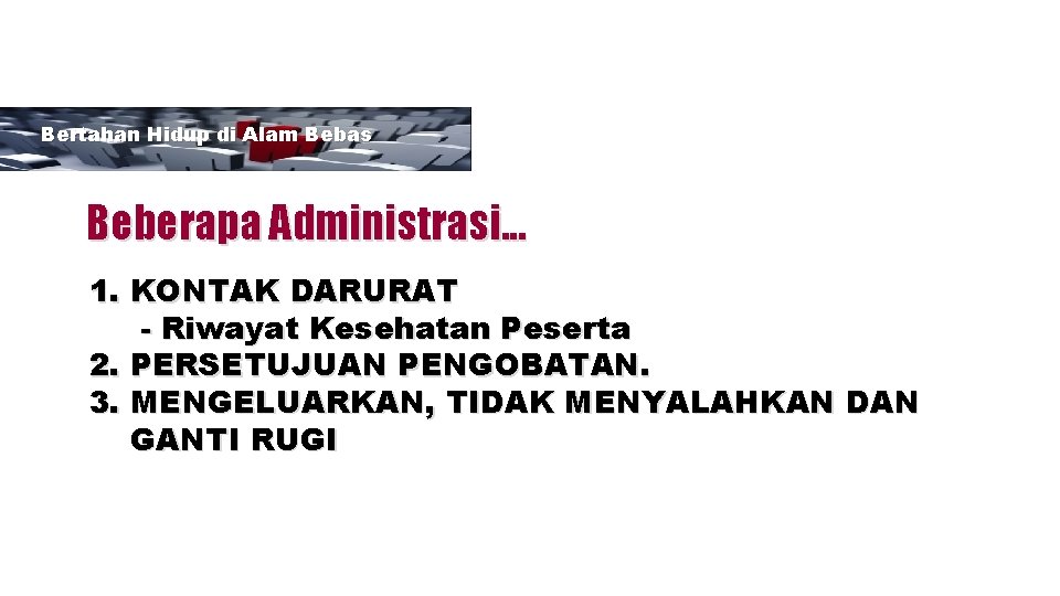 Bertahan Hidup di Alam Bebas Beberapa Administrasi. . . 1. KONTAK DARURAT - Riwayat