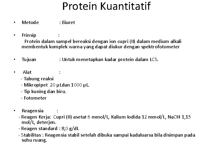 Protein Kuantitatif • Metode • Prinsip : Protein dalam sampel bereaksi dengan ion cupri