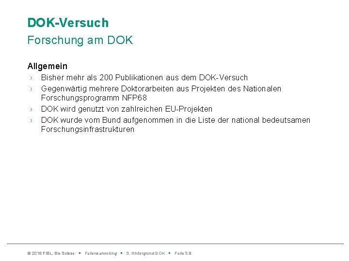 DOK-Versuch Forschung am DOK Allgemein › › Bisher mehr als 200 Publikationen aus dem