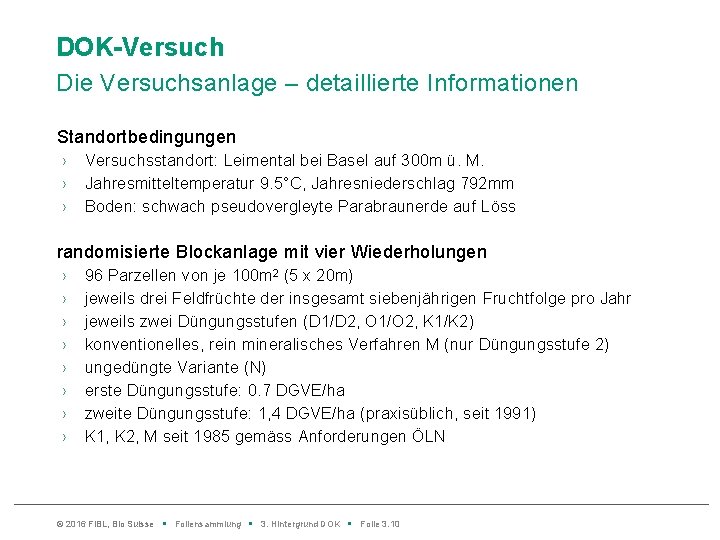 DOK-Versuch Die Versuchsanlage – detaillierte Informationen Standortbedingungen › › › Versuchsstandort: Leimental bei Basel