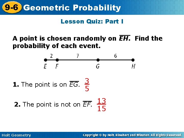 9 -6 Geometric Probability Lesson Quiz: Part I A point is chosen randomly on