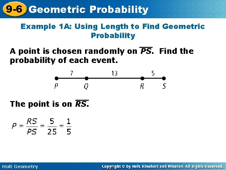 9 -6 Geometric Probability Example 1 A: Using Length to Find Geometric Probability A