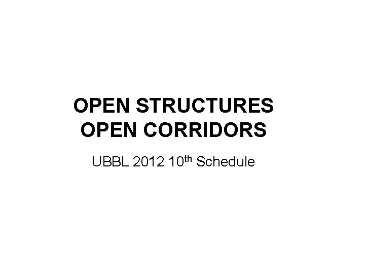 OPEN STRUCTURES OPEN CORRIDORS UBBL 2012 10 th Schedule 