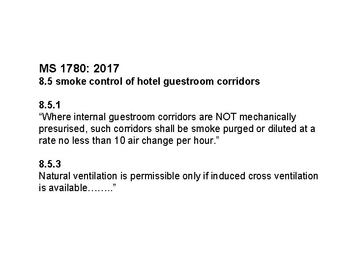 MS 1780: 2017 8. 5 smoke control of hotel guestroom corridors 8. 5. 1