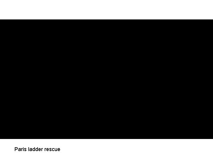 Paris ladder rescue 