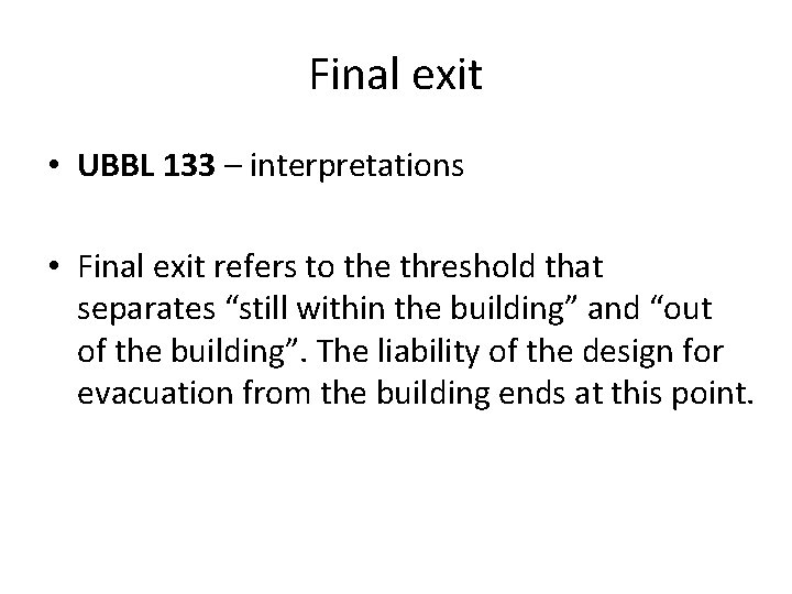 Final exit • UBBL 133 – interpretations • Final exit refers to the threshold