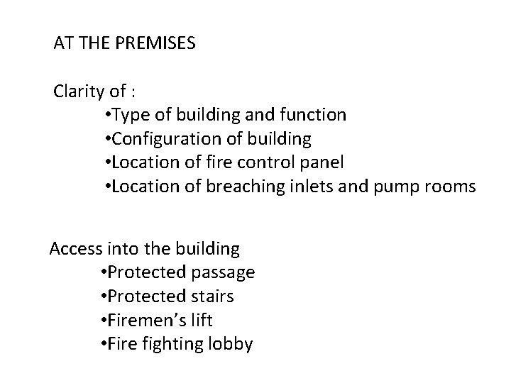 AT THE PREMISES Clarity of : • Type of building and function • Configuration