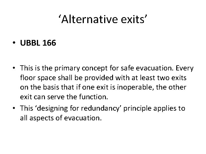 ‘Alternative exits’ • UBBL 166 • This is the primary concept for safe evacuation.