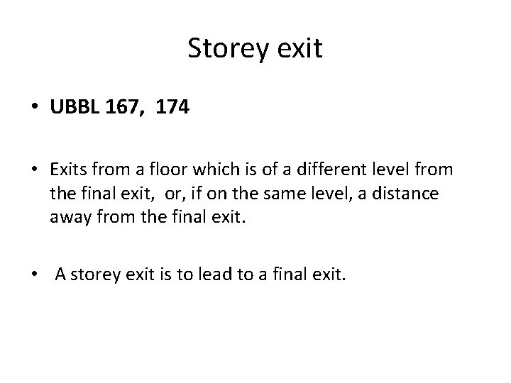 Storey exit • UBBL 167, 174 • Exits from a floor which is of