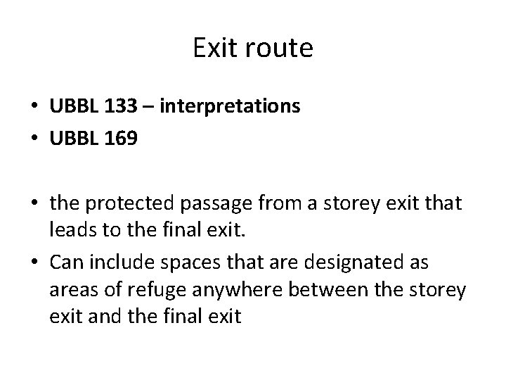 Exit route • UBBL 133 – interpretations • UBBL 169 • the protected passage