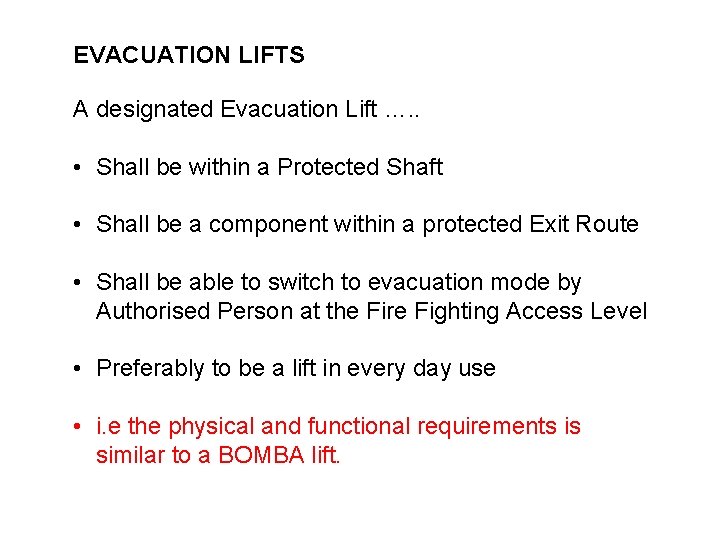 EVACUATION LIFTS A designated Evacuation Lift …. . • Shall be within a Protected