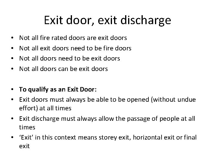 Exit door, exit discharge • • Not all fire rated doors are exit doors