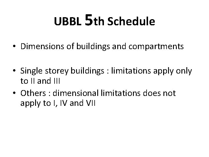 UBBL 5 th Schedule • Dimensions of buildings and compartments • Single storey buildings