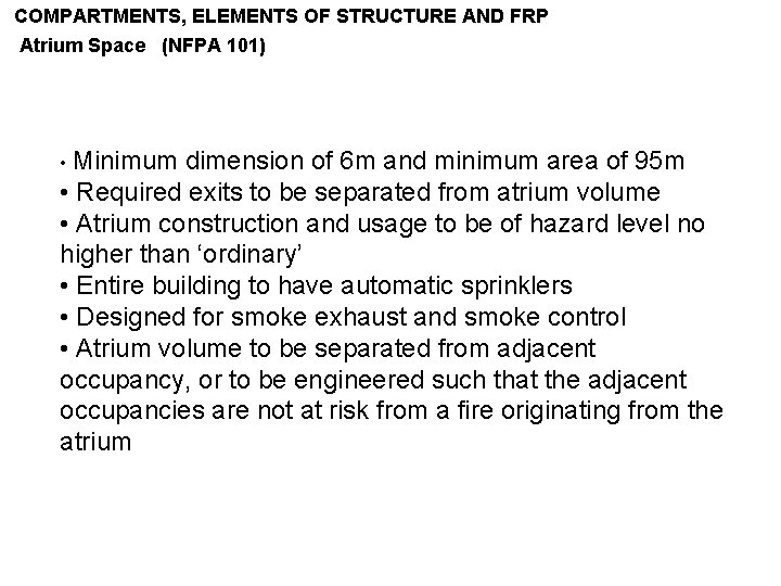 COMPARTMENTS, ELEMENTS OF STRUCTURE AND FRP Atrium Space (NFPA 101) • Minimum dimension of