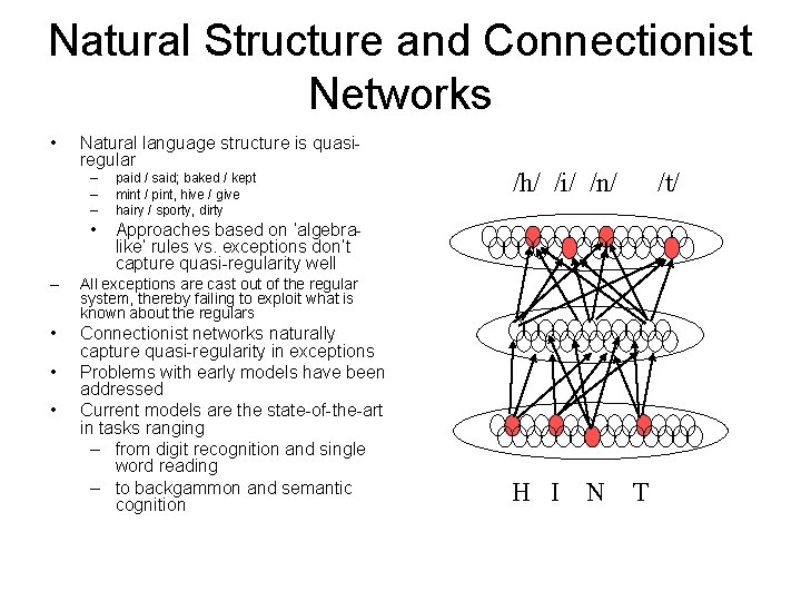 Natural Structure and Connectionist Networks • Natural language structure is quasiregular – – –
