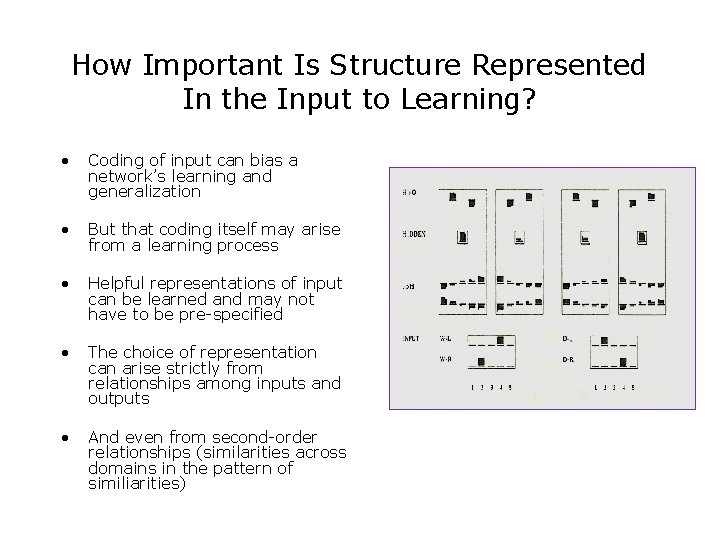 How Important Is Structure Represented In the Input to Learning? • Coding of input