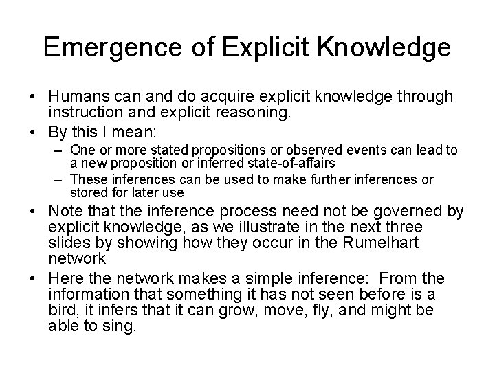 Emergence of Explicit Knowledge • Humans can and do acquire explicit knowledge through instruction