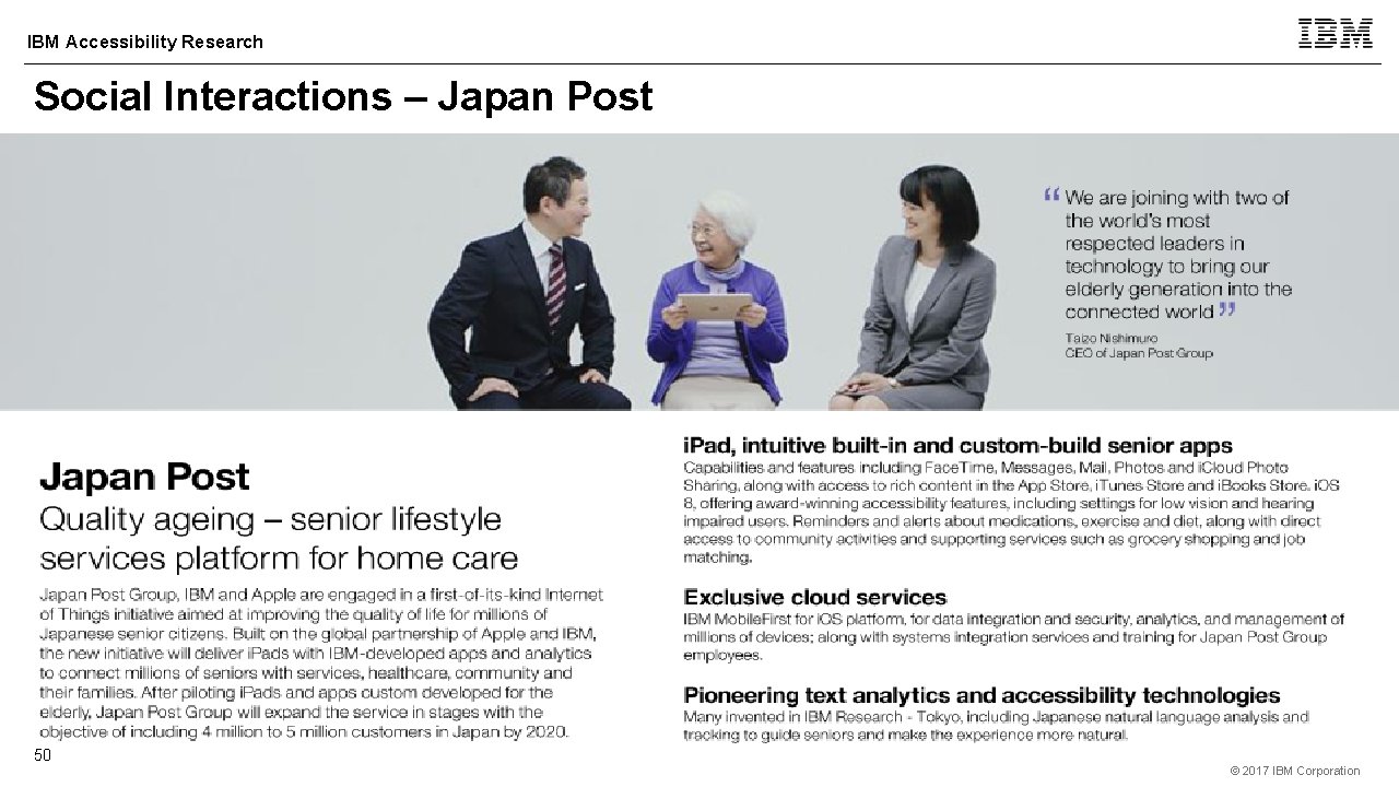 IBM Accessibility Research Social Interactions – Japan Post 50 © 2017 IBM Corporation 
