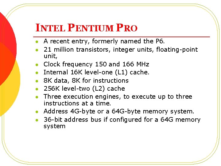 INTEL PENTIUM PRO l l l l l A recent entry, formerly named the