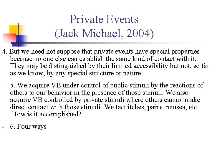 Private Events (Jack Michael, 2004) 4. But we need not suppose that private events