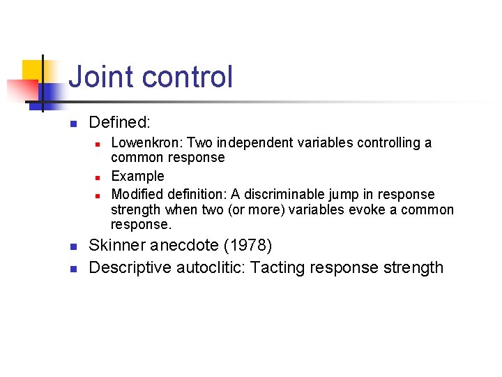 Joint control n Defined: n n n Lowenkron: Two independent variables controlling a common