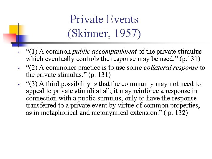 Private Events (Skinner, 1957) • • • “(1) A common public accompaniment of the