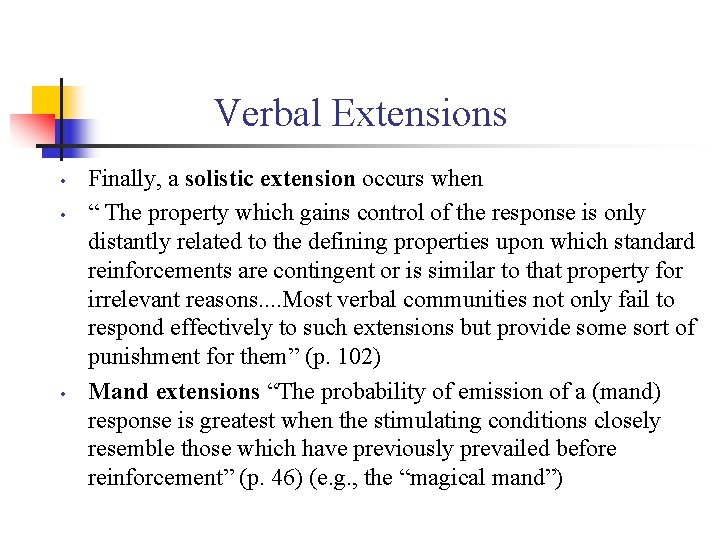 Verbal Extensions • • • Finally, a solistic extension occurs when “ The property