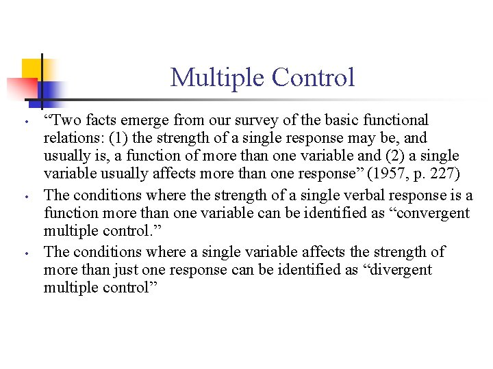 Multiple Control • • • “Two facts emerge from our survey of the basic