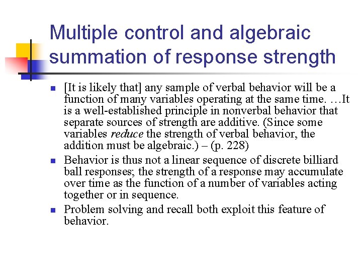 Multiple control and algebraic summation of response strength n n n [It is likely