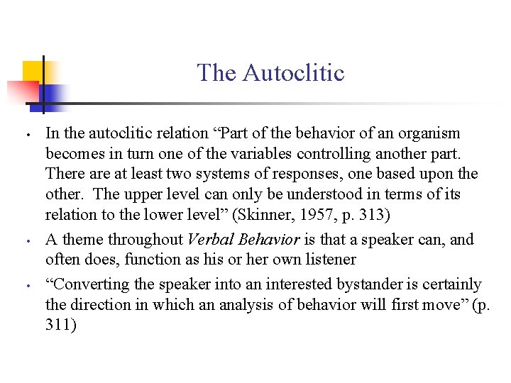 The Autoclitic • • • In the autoclitic relation “Part of the behavior of