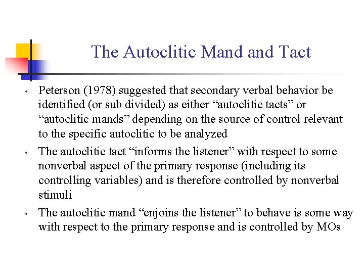 The Autoclitic Mand Tact • • • Peterson (1978) suggested that secondary verbal behavior
