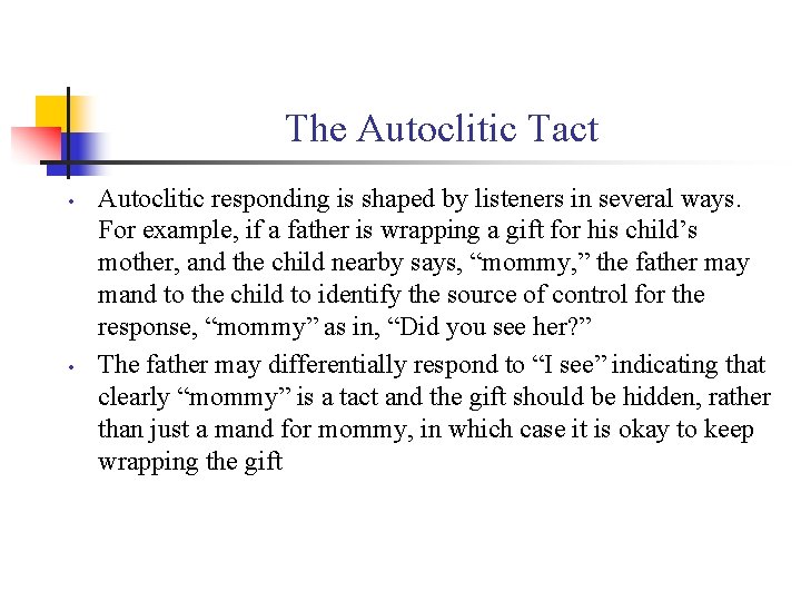 The Autoclitic Tact • • Autoclitic responding is shaped by listeners in several ways.