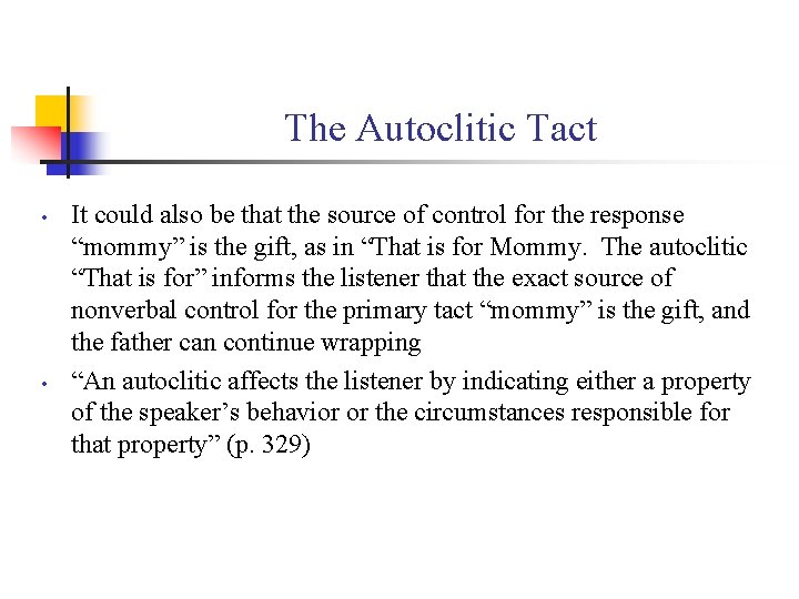 The Autoclitic Tact • • It could also be that the source of control