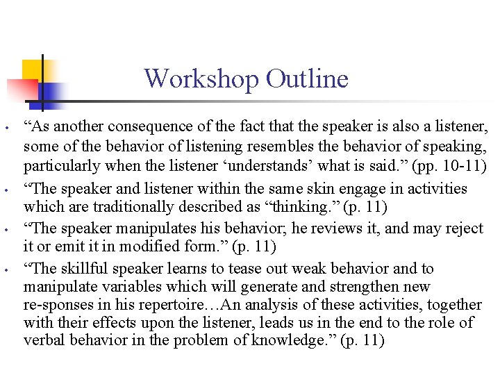 Workshop Outline • • “As another consequence of the fact that the speaker is