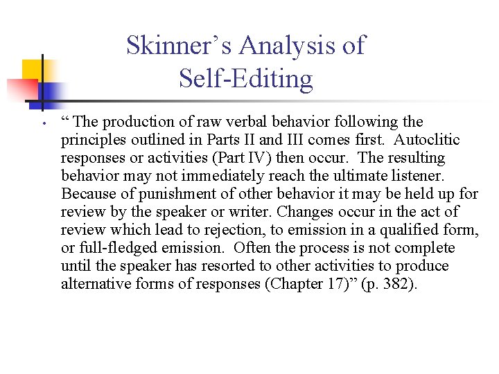 Skinner’s Analysis of Self Editing • “ The production of raw verbal behavior following