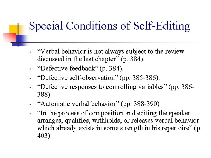 Special Conditions of Self Editing • • • “Verbal behavior is not always subject