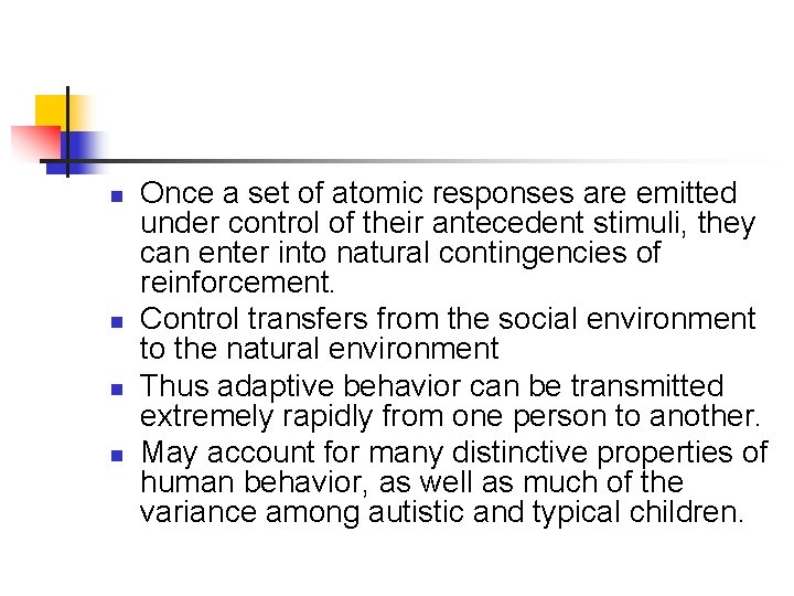 n n Once a set of atomic responses are emitted under control of their