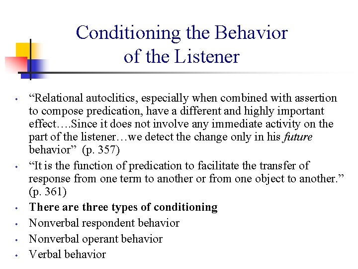 Conditioning the Behavior of the Listener • • • “Relational autoclitics, especially when combined