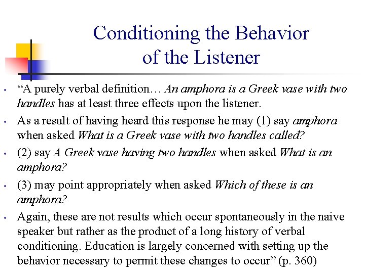 Conditioning the Behavior of the Listener • • • “A purely verbal definition… An