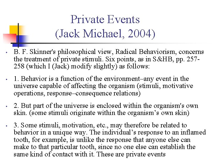 Private Events (Jack Michael, 2004) • • B. F. Skinner's philosophical view, Radical Behaviorism,