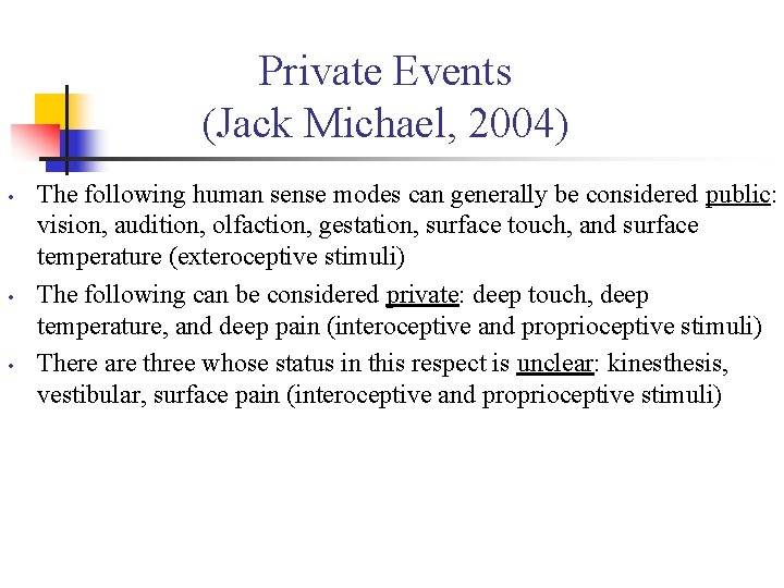 Private Events (Jack Michael, 2004) • • • The following human sense modes can