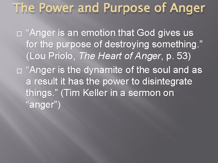 The Power and Purpose of Anger � � “Anger is an emotion that God