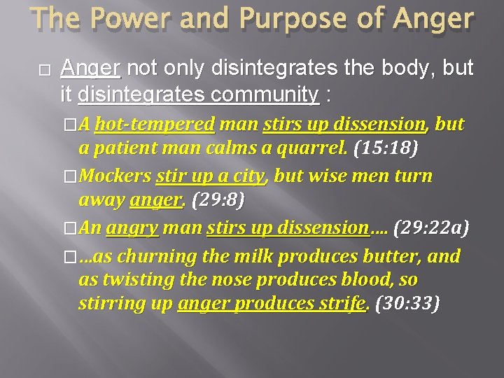 The Power and Purpose of Anger � Anger not only disintegrates the body, but