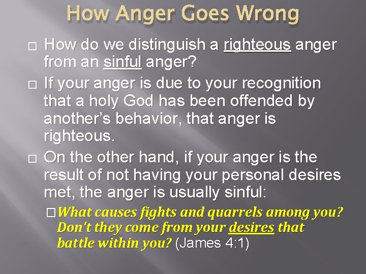 How Anger Goes Wrong � � � How do we distinguish a righteous anger