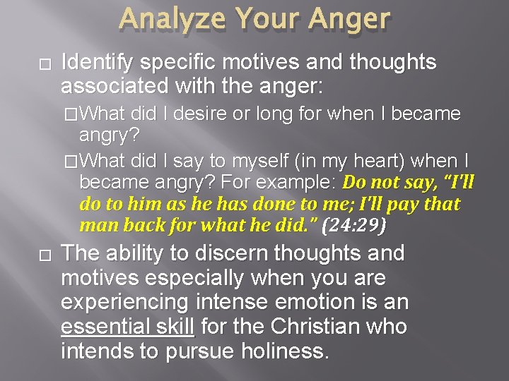 Analyze Your Anger � Identify specific motives and thoughts associated with the anger: �What