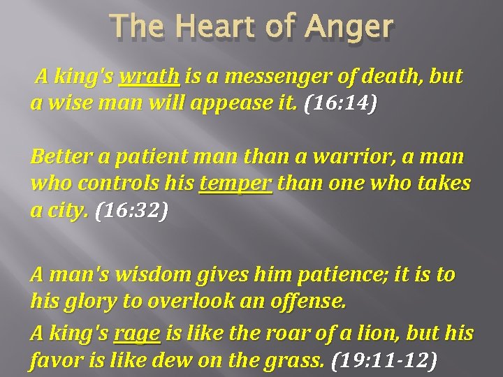 The Heart of Anger A king's wrath is a messenger of death, but a