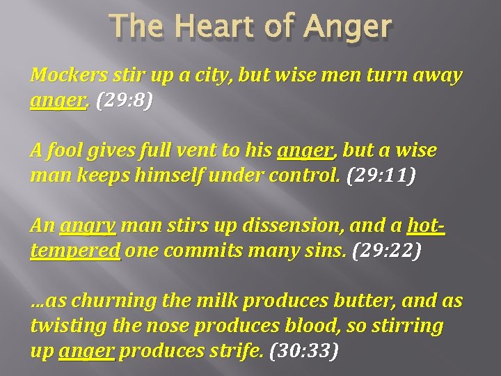 The Heart of Anger Mockers stir up a city, but wise men turn away