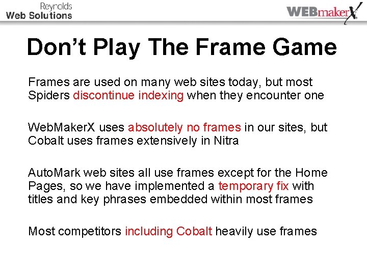 Don’t Play The Frame Game Frames are used on many web sites today, but