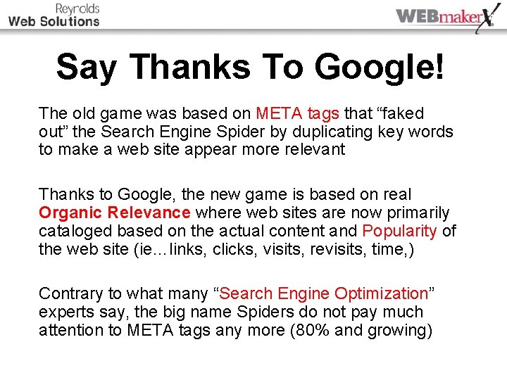 Say Thanks To Google! The old game was based on META tags that “faked