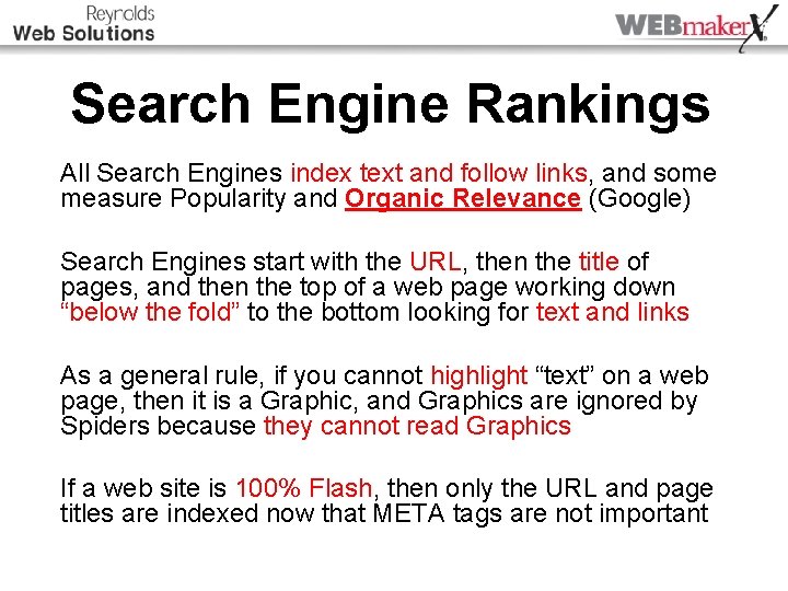 Search Engine Rankings All Search Engines index text and follow links, and some measure
